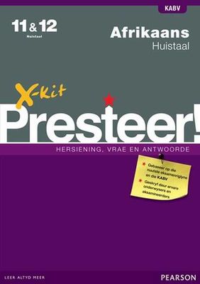 X-Kit Presteer! Afrikaans Huistaal Graad 11 - 12 (Afrikaans, Paperback)