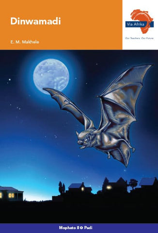 Via Afrika Setswana Home Language Grade 8 Novel: Dinwamadi (Printed book.)