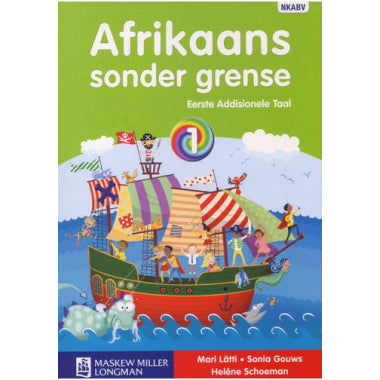 Afrikaans Sonder Grense Eerste Addisionele Taal Graad 1 Leerderboek (NKABV)(Learners Book)