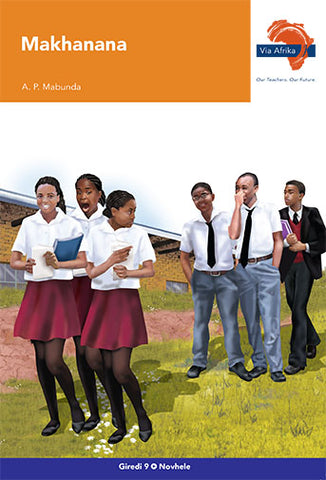 Via Afrika Xitsonga Home Language Grade 9 Novel: Makhanana (Printed book.)