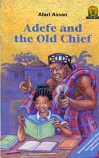 Junior African Writers Series Lvl 2: Adefe and the Old Chief