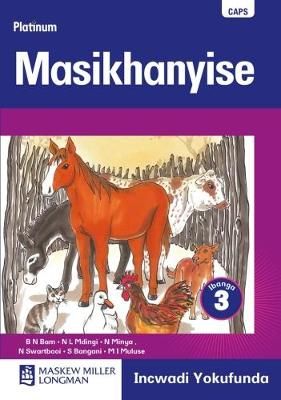 Platinum Masikhanyise: Ibanga 3: Grade 3: Reader (Xhosa, Paperback)