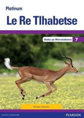 Platinum le re tlhabetse CAPS: Gr 7:Tswana, Paperback (Teacher's guide)