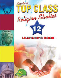 TOP CLASS RELIGION STUDIES GRADE 12 LEARNER'S BOOK