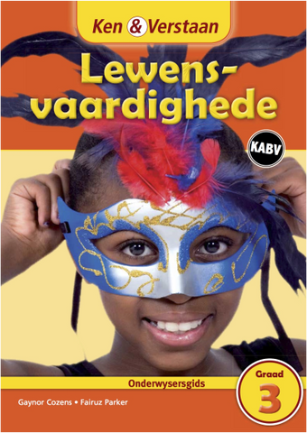 Ken & Verstaan Lewensvaardighede Onderwysersgids Graad 3
