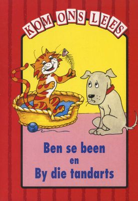 Kom Ons Lees Rooi Vlak Ben Se Been & by die Tandaarts Graad 1