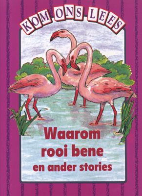 Kom Ons Lees Pers Vlak: Waarom rooi bene en ander stories
