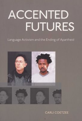 Accented Futures - Language activism and the ending of apartheid (Paperback)