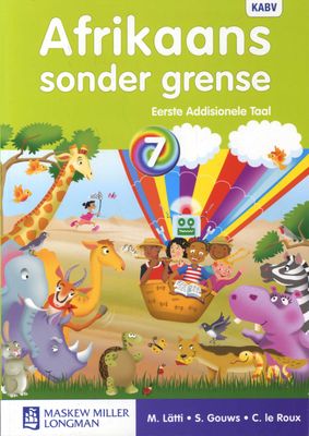 Afrikaans Sonder Grense Afrikaans Eerste Addisionele Taal Graad 7 Leerderboek