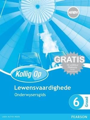 Kollig Op Lewensvaardighede Graad 6 Onderwysersgids & Gratis Plakaat Pak (NKABV) (Teacher's Guide)