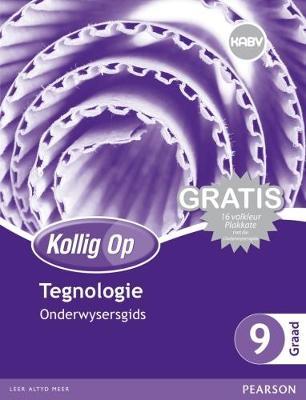 Kollig Op Tegnologie Graad 9 Onderwysersgids & Gratis Plakaat Pak (NKABV) (Teacher's Guide)