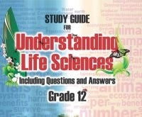 Study Guide for Understanding Life Sciences including Questions and Answers - Grade 12 CAPS (3rd edition)