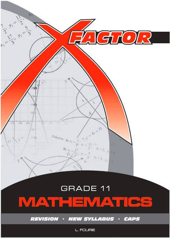 X-Factor Mathematics Grade 11 Study Guide