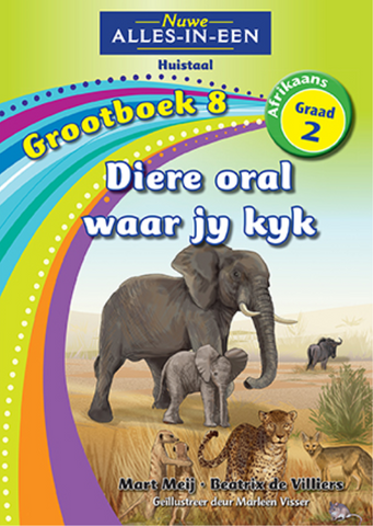 Nuwe Alles-in-Een Graad 2 Huistaal Grootboek 8: Diere oral waar jy kyk