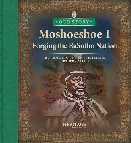 Moshoeshoe: Forging the BaSotho Nation (Book 1 of 3)