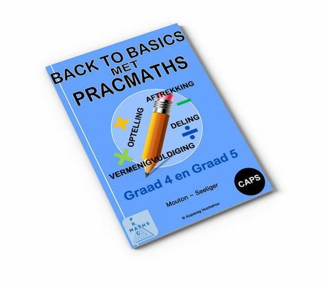 Back to Basics met Prac Maths Graad 4 & 5