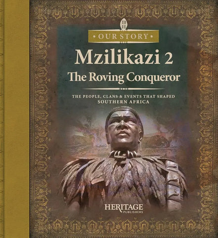Mzilikazi: The Roving Conquerer (Book 2 of 4)