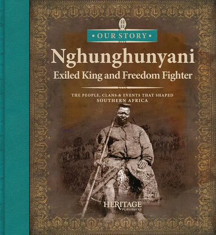 Nghunghunyani: Exiled Chief and Freedom Fighter