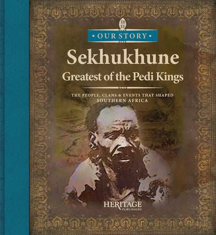 Sekhukhune: Greatest of the Pedi Chiefs