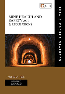 Mine Health & Safety Act 29 of 1996 & Regulations (includes related material on CD) (Juta's Pocket Statutes) (2022 - 10th edition)