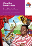 Via Afrika Creative Arts Grade 7 Teacher's Guide (Printed book.)