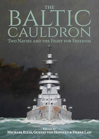 The Baltic Cauldron: Two Navies and the Fight for Freedom