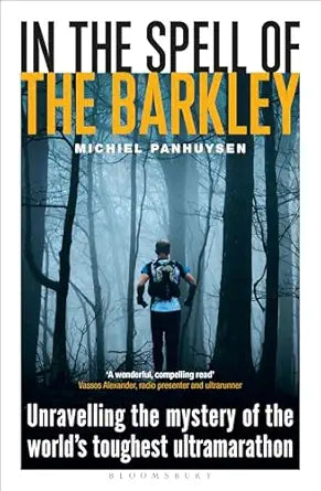 In the Spell of the Barkley: Unravelling the Mystery of the World's Toughest Ultramarathon