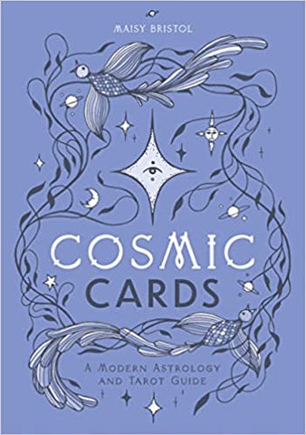 Cosmic Cards: A Modern Astrology and Tarot Guide
