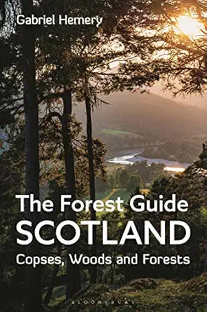 The Forest Guide: Scotland: Copses, Woods and Forests of Scotland