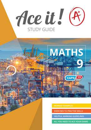 ACE IT! MATHEMATICS GRADE 9