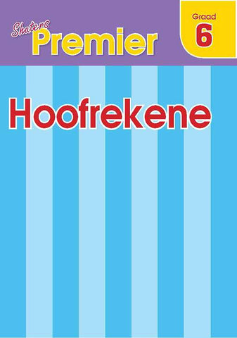 SHUTERS PREMIER MENTAL MATHS GRADE 6 (AFRIKAANS)