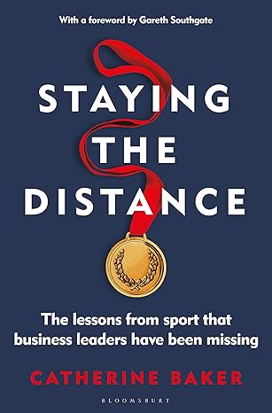 Staying the Distance: The lessons from sport that business leaders have been missing
