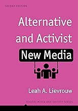 Alternative and Activist New Media (Digital Media and Society) 2nd Edition