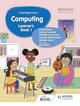 Cambridge Primary Computing Learner's Book Stage 1: Hodder Education Group