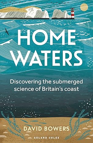 Home Waters: Discovering the submerged science of Britain’s coast