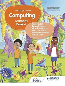 Cambridge Primary Computing Learner's Book Stage 6: Hodder Education Group
