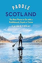 Paddle Scotland: The Best Places to Go with a Paddleboard, Kayak or Canoe