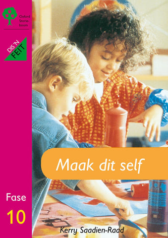 Oxford Storieboom Graad 3 Fase 10: Dis ‘n Feit: Maak dit self ePDF