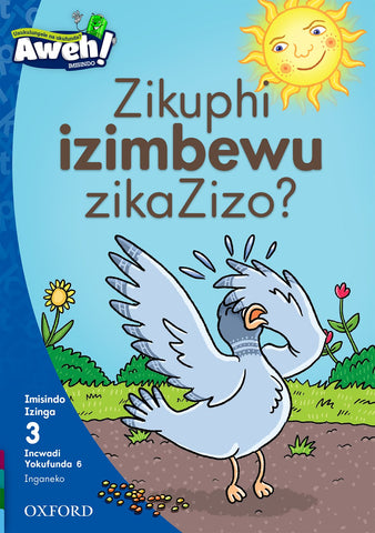 Aweh! IsiZulu Reading Scheme Grade 1 Level 3 Reader 6 Zikuphi izimbewu zikaZizo?