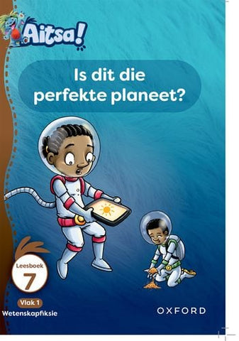 Aitsa! Graad 1 Vlak 1 Leesboek 7: Is dit die perfekte planeet?