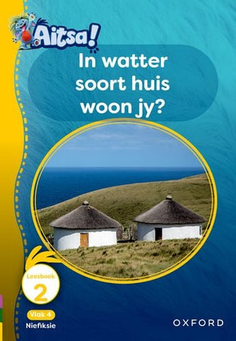 Aitsa! Graad 1 Vlak 4 Leesboek 2: In watter soort huis woon jy?