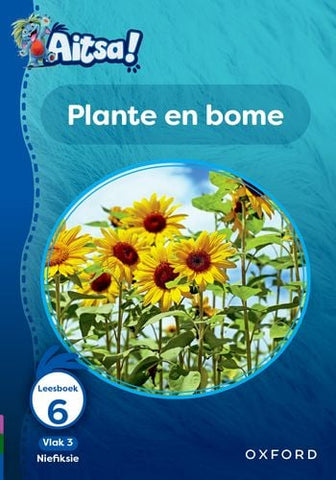 Aitsa! Graad 1 Vlak 3 Leesboek 6: Plante en bome