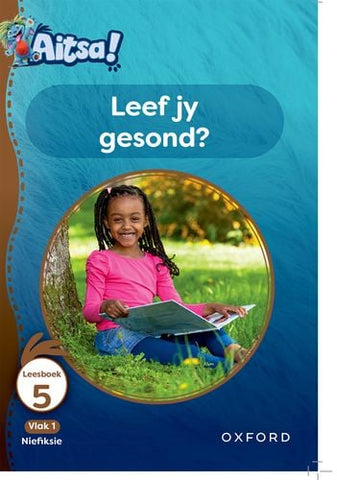 Aitsa! Graad 1 Vlak 1 Leesboek 5: Leef jy gesond?