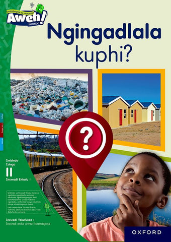 Aweh! IsiZulu Reading Scheme Grade 3 Level 11 Big Book 1 Ngingadlala kuphi?