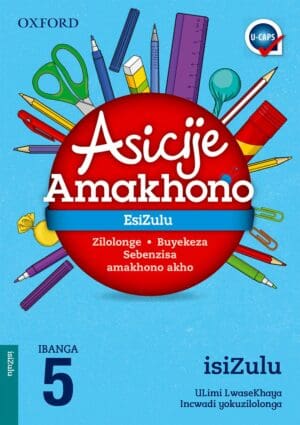 Oxford Asicije Amakhono EsiZulu Home Language Grade 5 (CAPS)