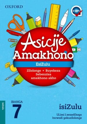 Oxford Asicije Amakhono IsiZulu Home Language Grade 7 (CAPS)