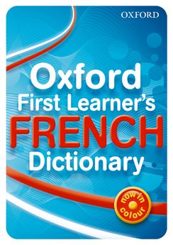 Oxford First Learner's French Dictionary 2010