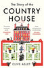 The Story of the Country House A History of Places and People