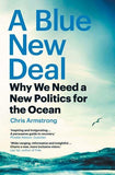 A Blue New Deal Why We Need a New Politics for the Ocean