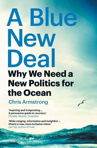 A Blue New Deal Why We Need a New Politics for the Ocean